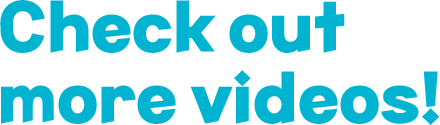 Check out more videos!